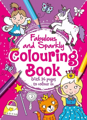 Fabulous And Sparkly Colouring Book