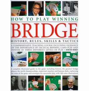 How to Play Winning Bridge: History Rules Skills & Tactics Bird David