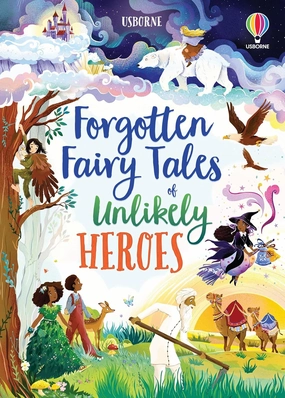 Illustrated Stories Forgotten Fairy Tales of Unlikely Heroes Story Book for ages 7 