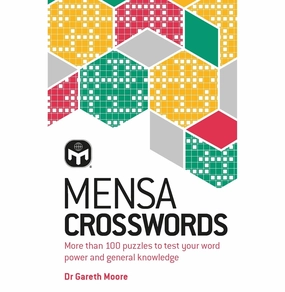 Mensa Crosswords: Test your word power with more than 100 puzzles [Paperback] Moore Dr Gareth and Mensa Ltd