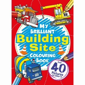 My Brilliant Building Site Colouring Book