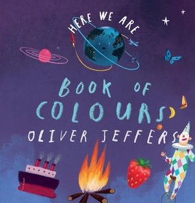 Oliver Jeffers Here We Are  Book Of Colours Board Book for ages 18 months