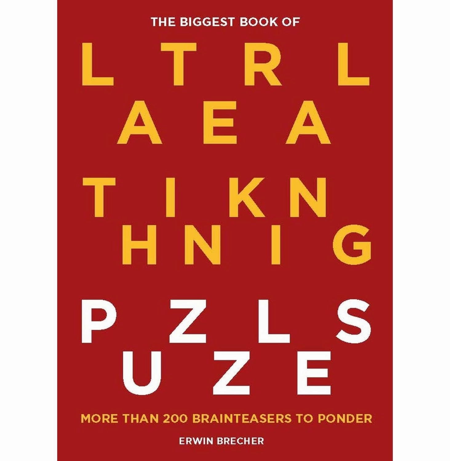 The Biggest Book of Lateral Thinking Puzzles: More than 100 brainteasers to ponder [Hardcover] Brecher Erwin